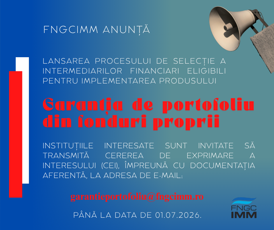 FNGCIMM lansează invitația de participare pentru selecția intermediarilor financiari: „Garanția de portofoliu din fonduri proprii FNGCIMM”